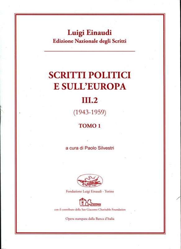 Scritti politici e sull'Europa}  III.2. Tomo 1 e 2 (1943-1959). Silvestri Paolo a cura di
