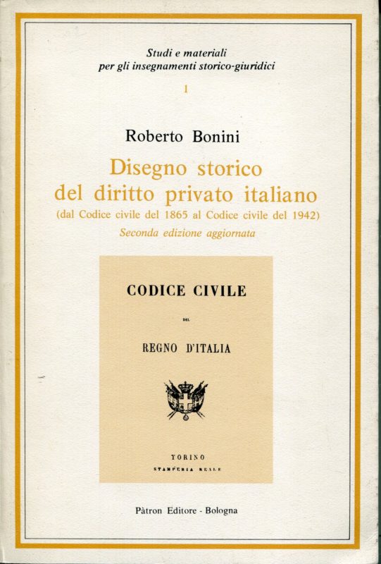 Disegno storico del diritto privato italiano : dal Codice civile del 1865 al Codice civile del 1942