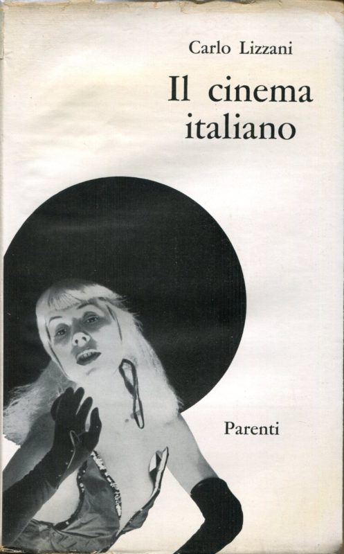 Il cinema italiano, in appendice indicazioni metodologiche filmografia documenti note a cura di Leopoldo Paciscopi e Giorgio Signorini