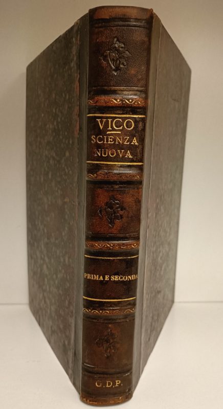 Opere di Giambattista Vico. 4, Principj di una scienza nuova d'intorno alla comune natura delle nazioni; Secondo l'edizione del MDCCXXV con note di Giuseppe Ferrari, 5, Principj di una scienza nuova d'intorno alla comune natura delle nazioni; secondo l'edizione del 1725 con note di Giuseppe Ferrari