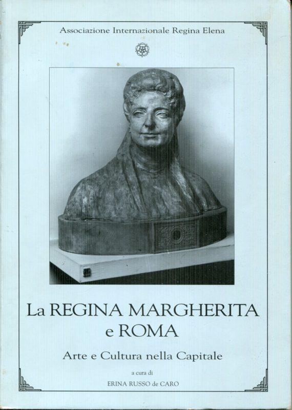 La regina Margherita e Roma : arte e cultura nella Capitale