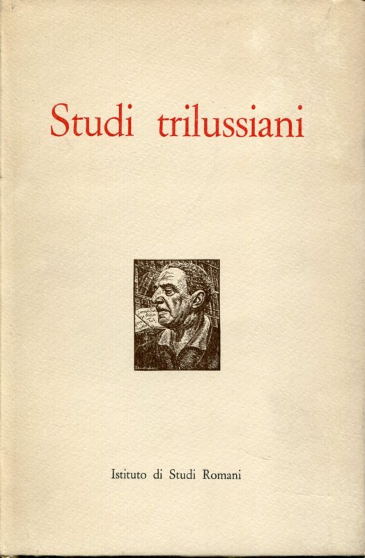 Studi trilussiani : Atti del Convegno promosso dal Comune di Roma e organizzato dall'Istituto di Studi Romano, Roma 15-17 maggio 1973