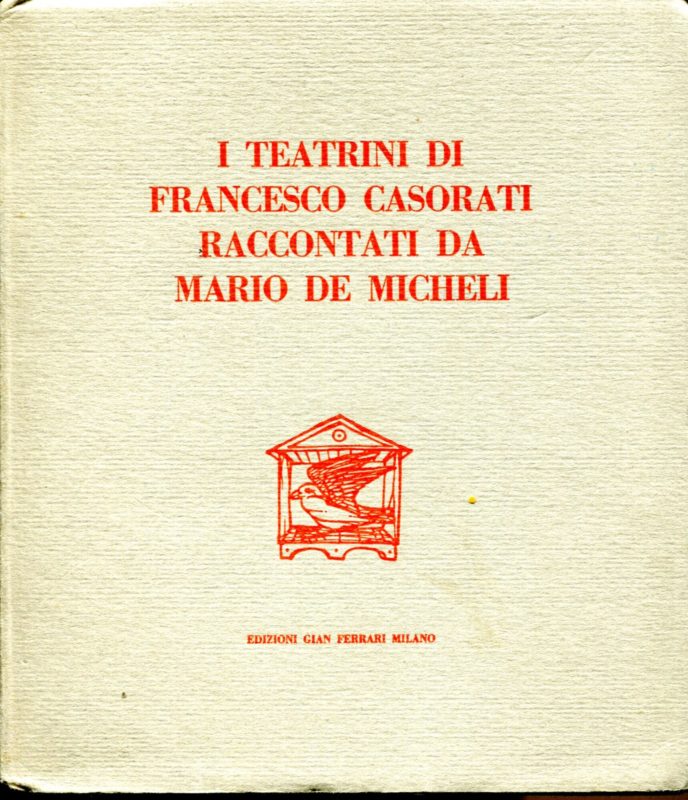 I teatrini di Francesco Casorati raccontati da Mario De Micheli