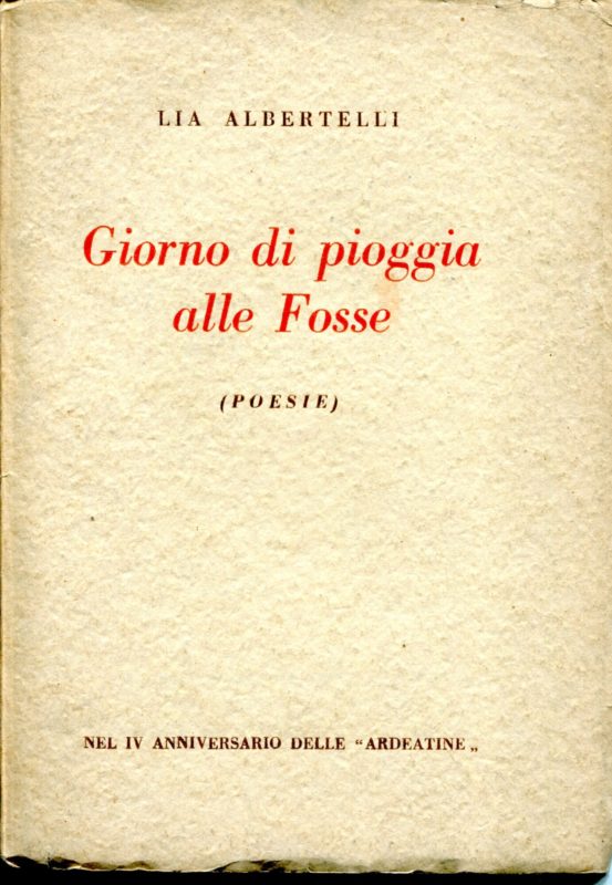 Giorno di pioggia alle Fosse (Poesie) Nel IV anniversario delle Fosse Ardeatine