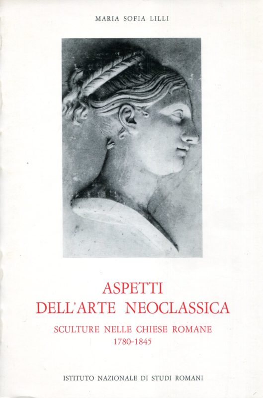 Aspetti dell'arte neoclassica : sculture nelle chiese romane : 1780-1845