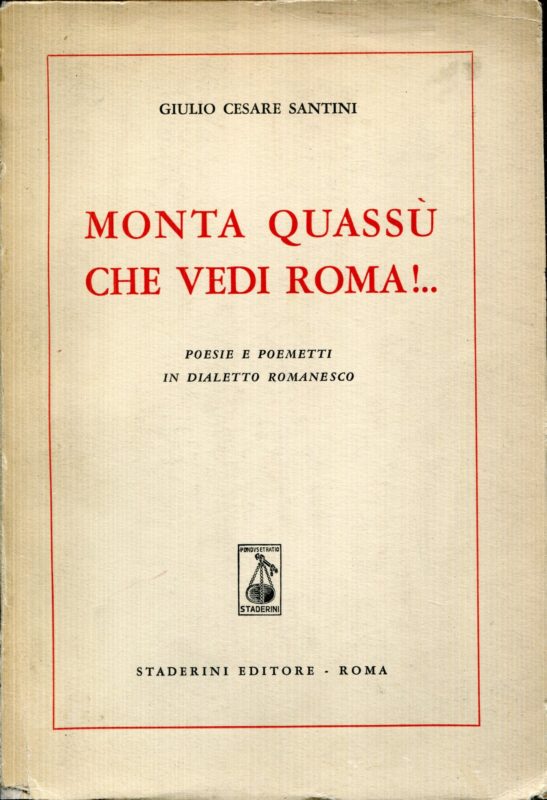 Monta quass?? che vedi Roma!.. : poesie e poemetti in dialetto romanesco
