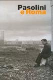 Pasolini e Roma. Catalogo della mostra (Roma, 21 ottobre 2005-22 gennaio 2006)