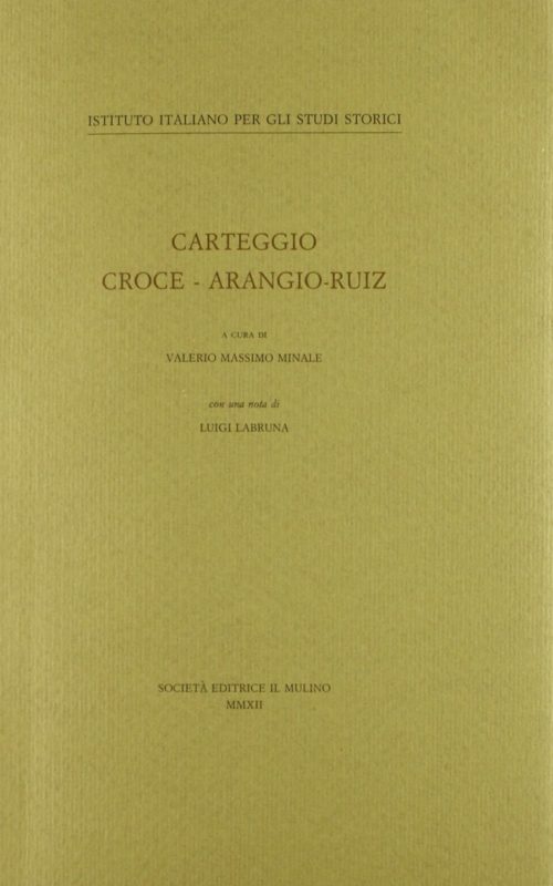 Carteggio Croce-Arangio-Ruiz con una nota di Luigi Labruna