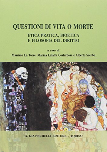 Questioni di vita o morte. Etica pratica, bioetica e filosofia del diritto