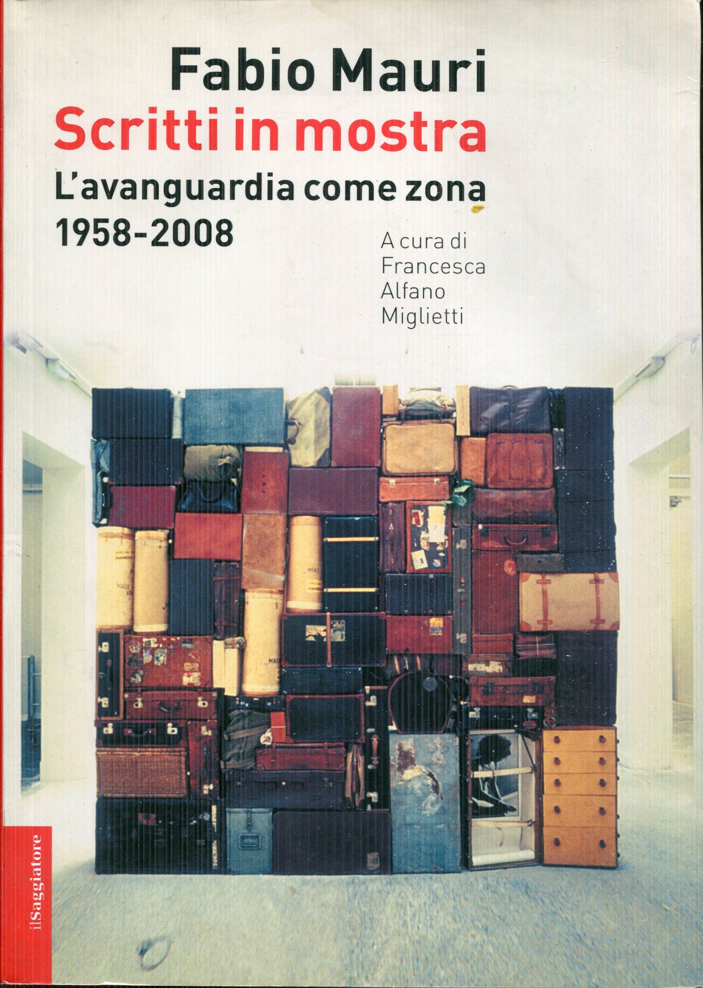 Scritti in mostra. L'avanguardia come zona. 1958-2008. Ediz. illustrata