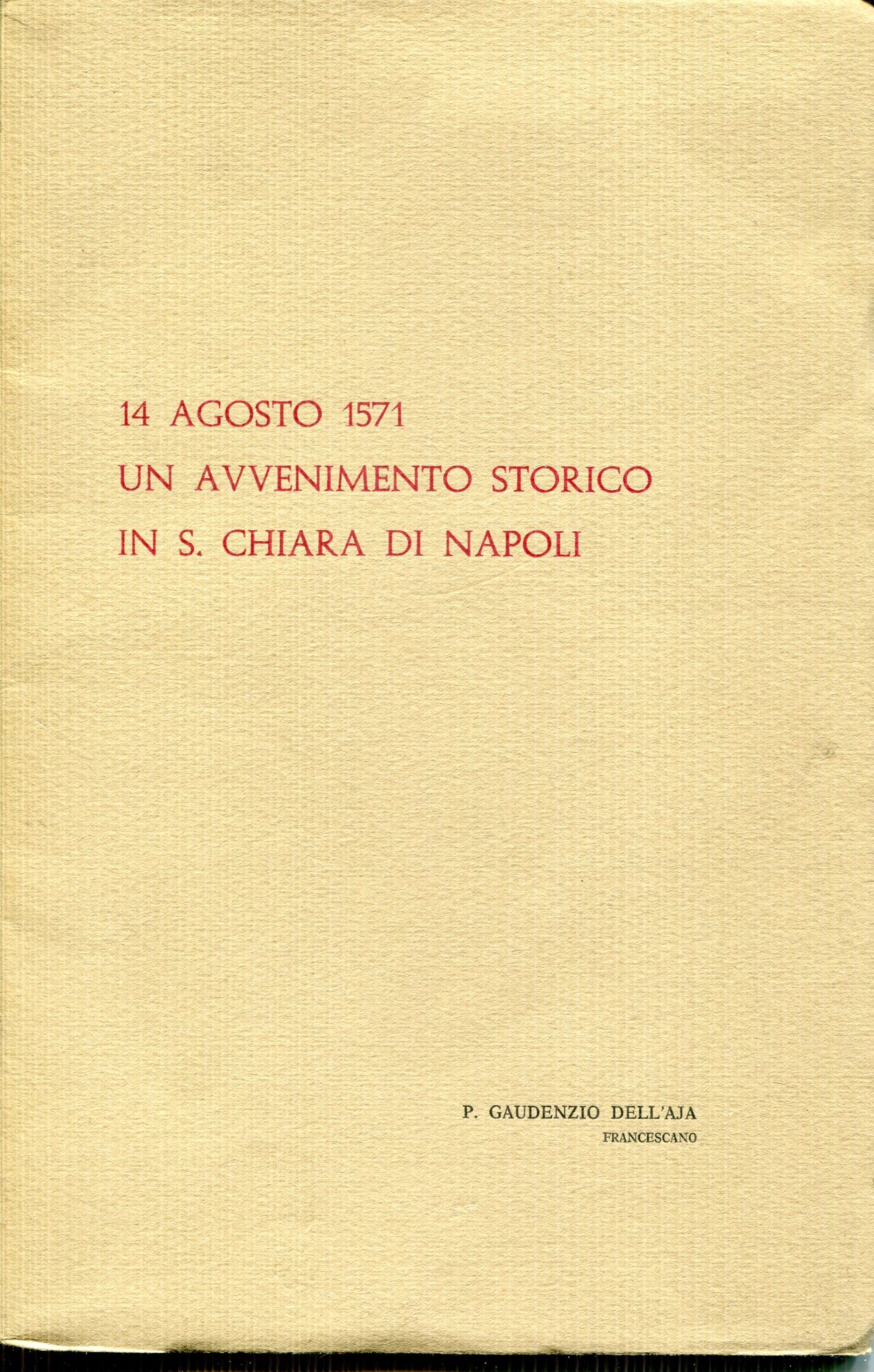 14 agosto 1571 un avvenimento storico in S. Chiara di Napoli