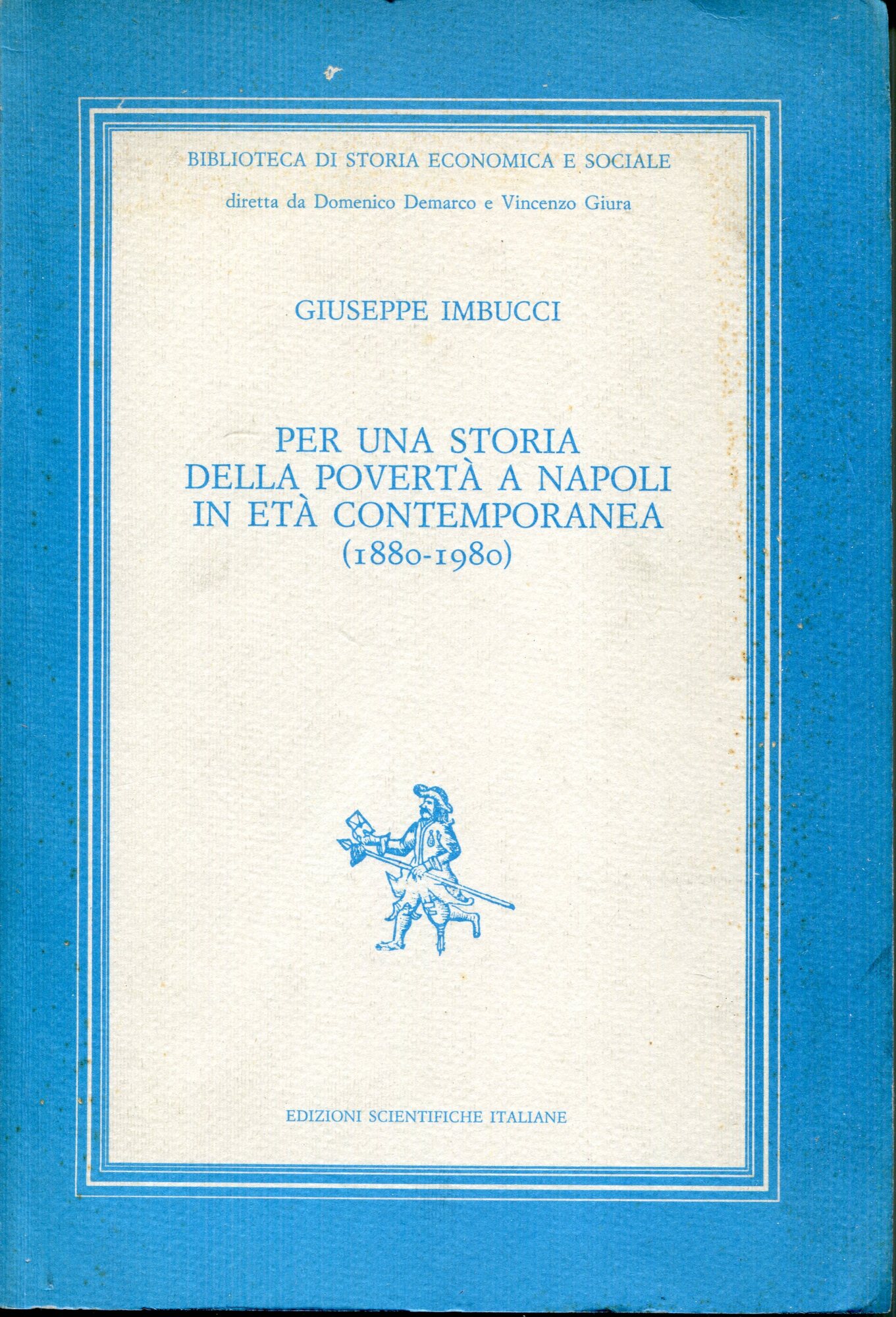 Per una storia della povert?? a Napoli in et?? contemporanea, 1880-1980 /
