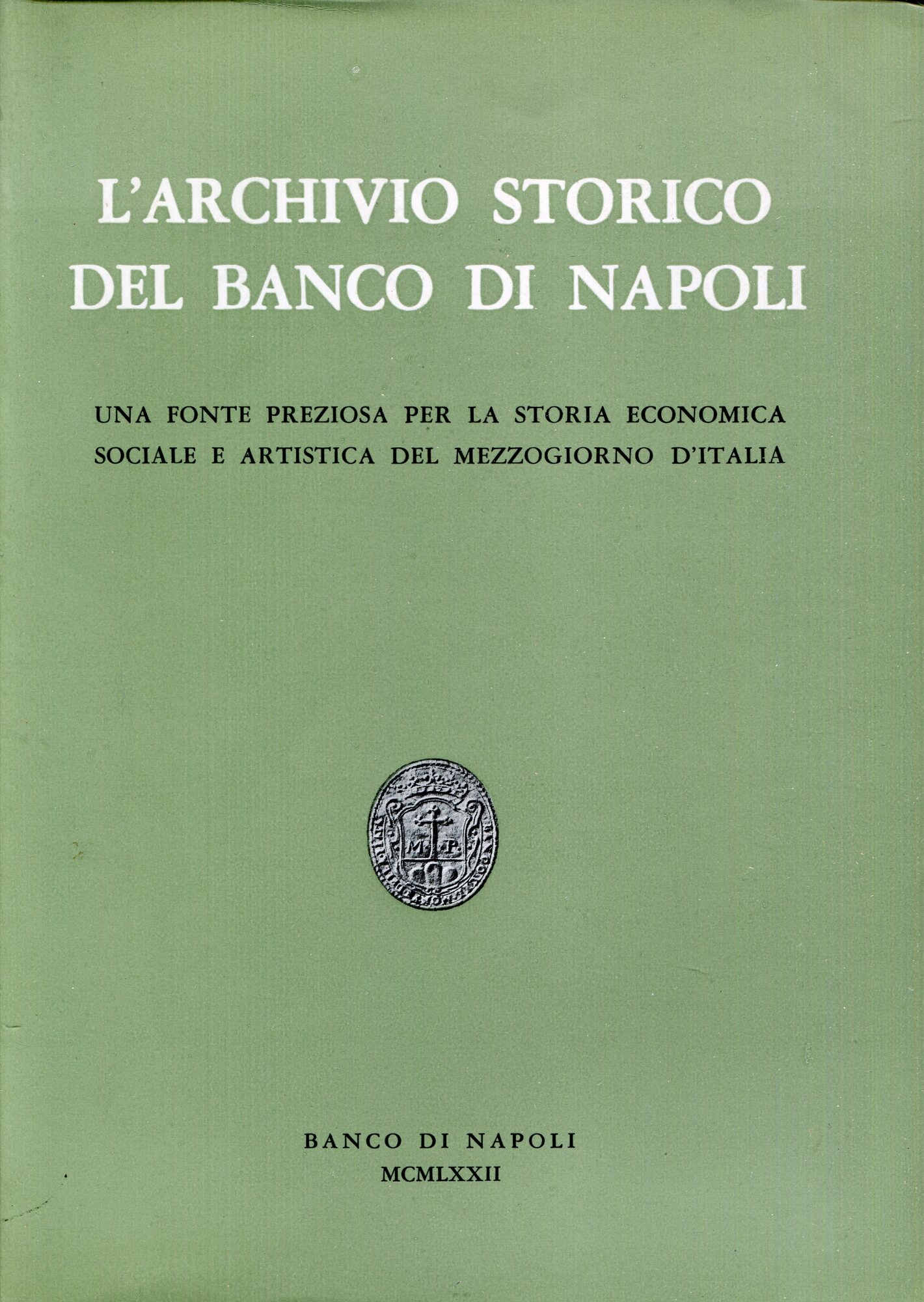 L'Archivio Storico del Banco di Napoli : una fonte preziosa per la storia economica sociale e artistica del Mezzogiorno d'Italia