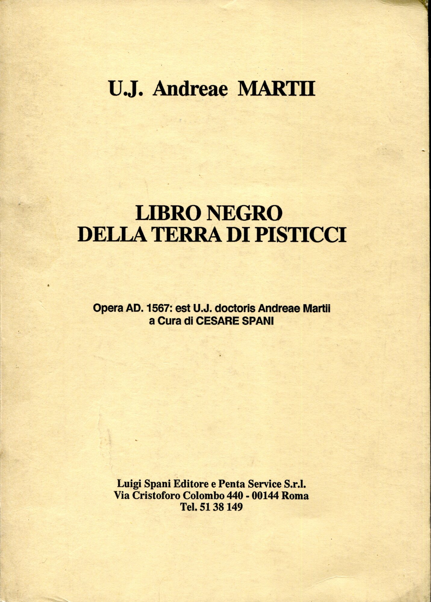 Andreae Martii Libro negro della terra di Pisticci : opera AD. 1567: est U.J. doctoris Andreae Martii ; a cura di Cesare Spani