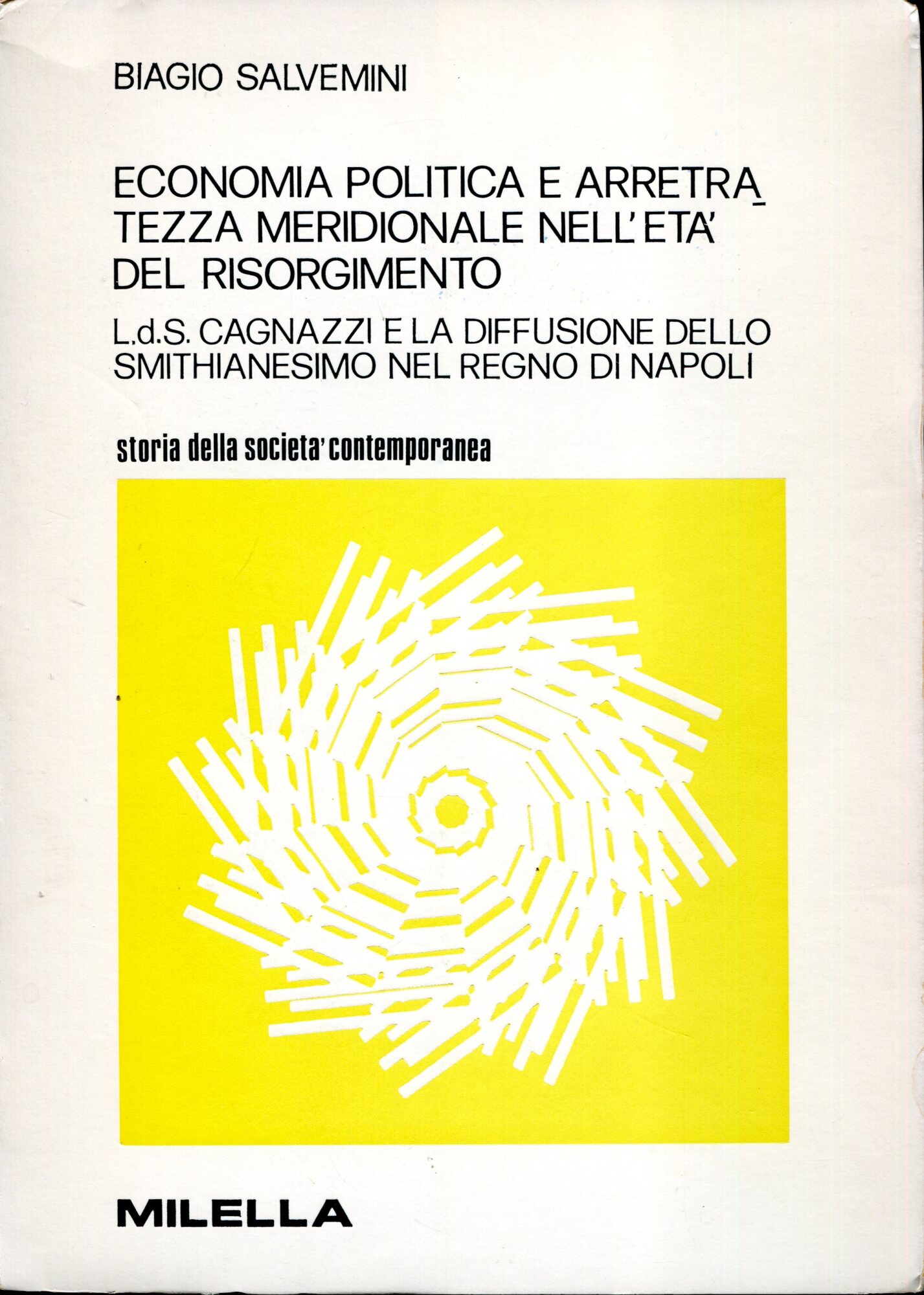 Economia politica e arretratezza meridionale nell'eta del Risorgimento : Luca de Samuele Cagnazzi e la diffusione dello smithianesimo nel Regno di Napoli