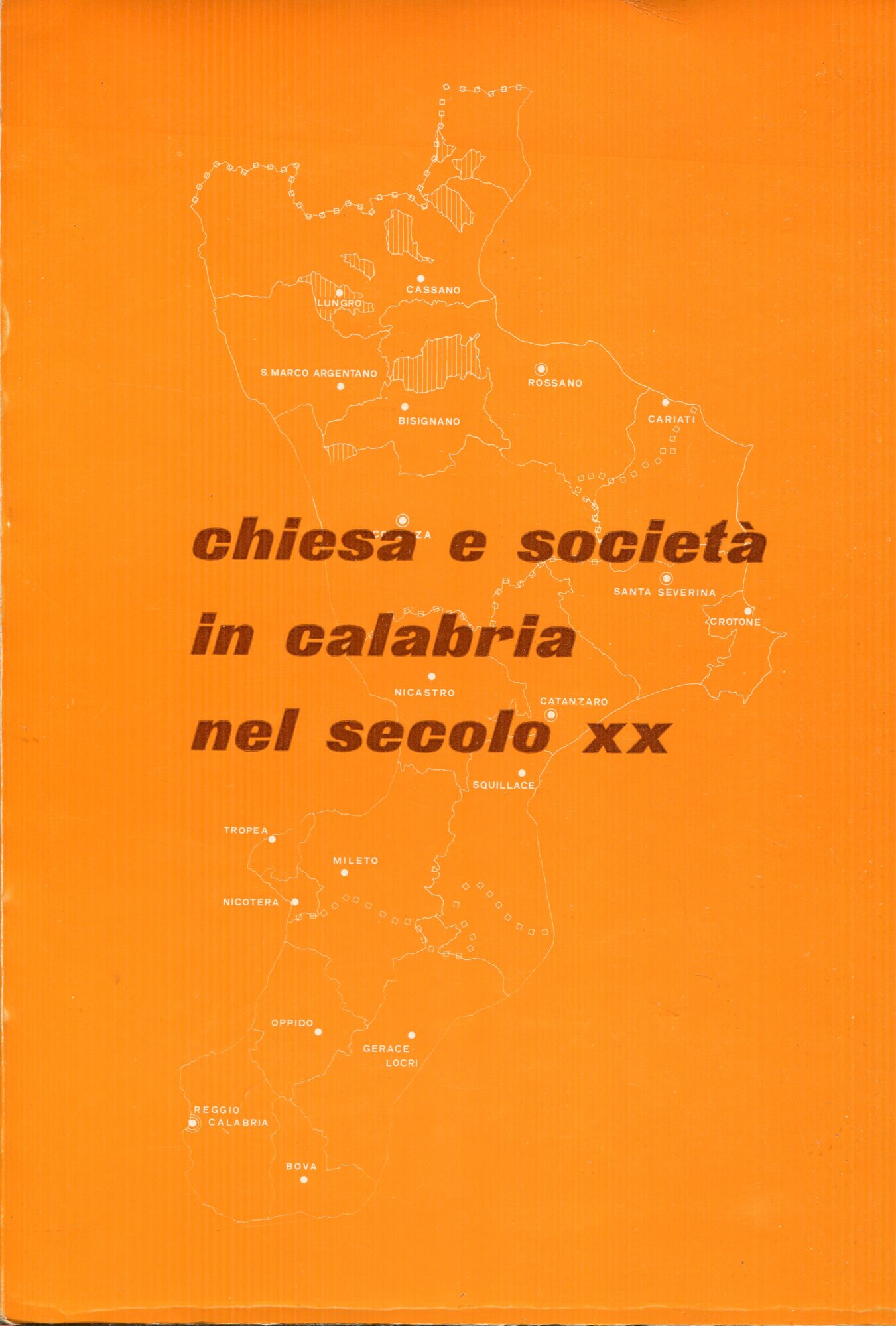 Chiesa e societ?? in Calabria nel secolo 20. : raccolta di studi storici