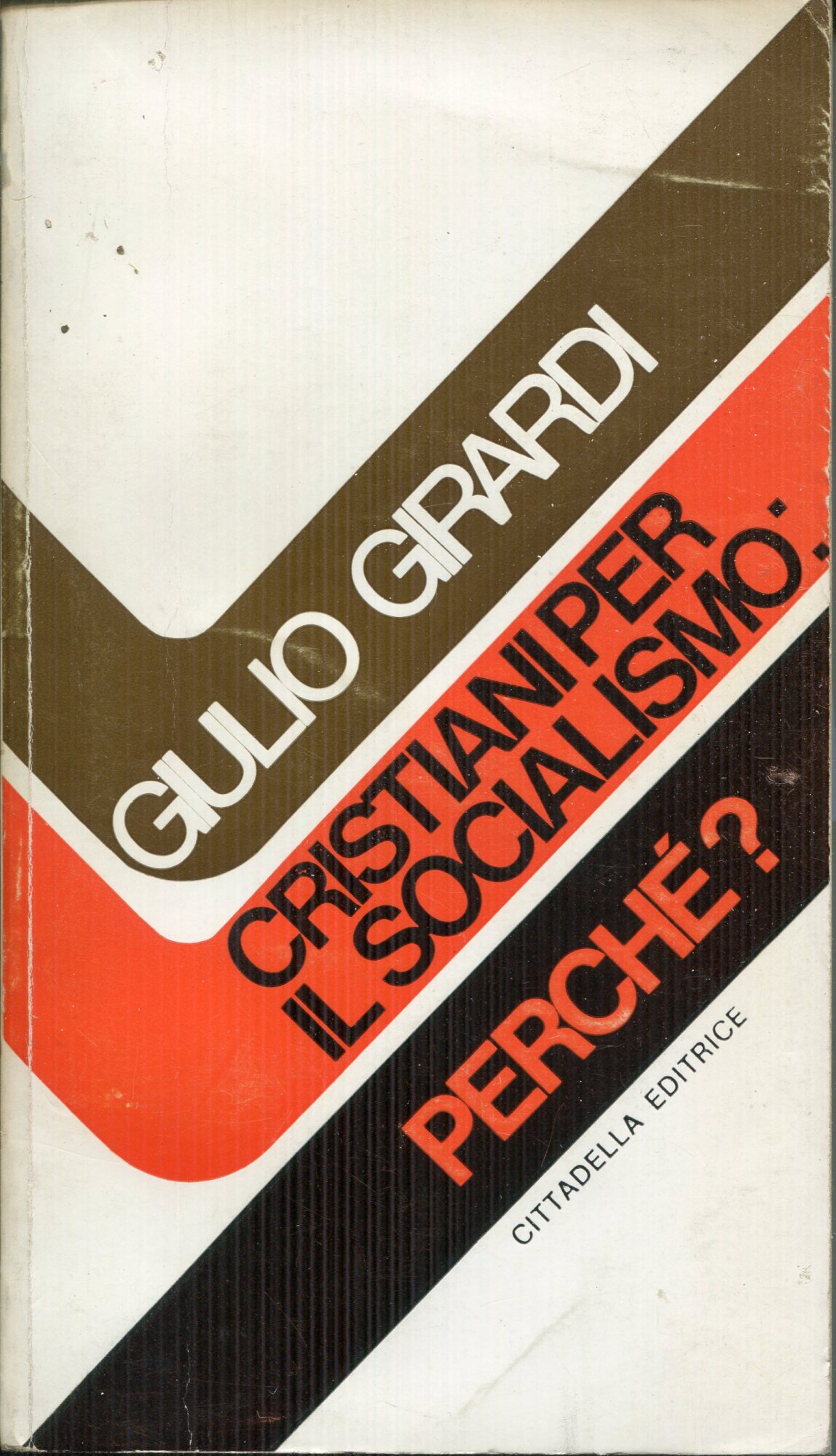 Cristiani per il socialismo: perche? : questione cattolica e questione socialista
