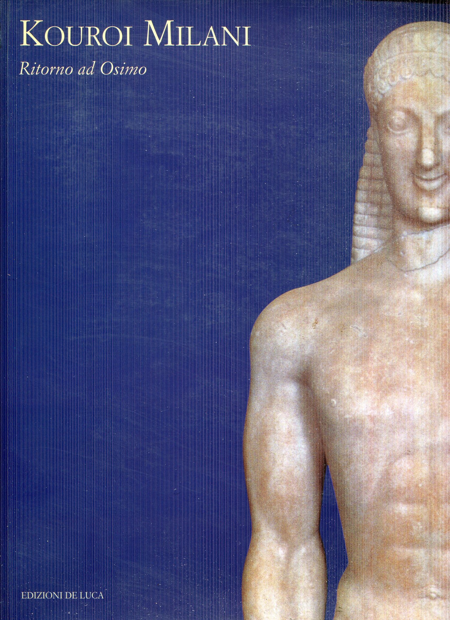 Kouroi Milani. Ritorno a Osimo, catalogo della mostra