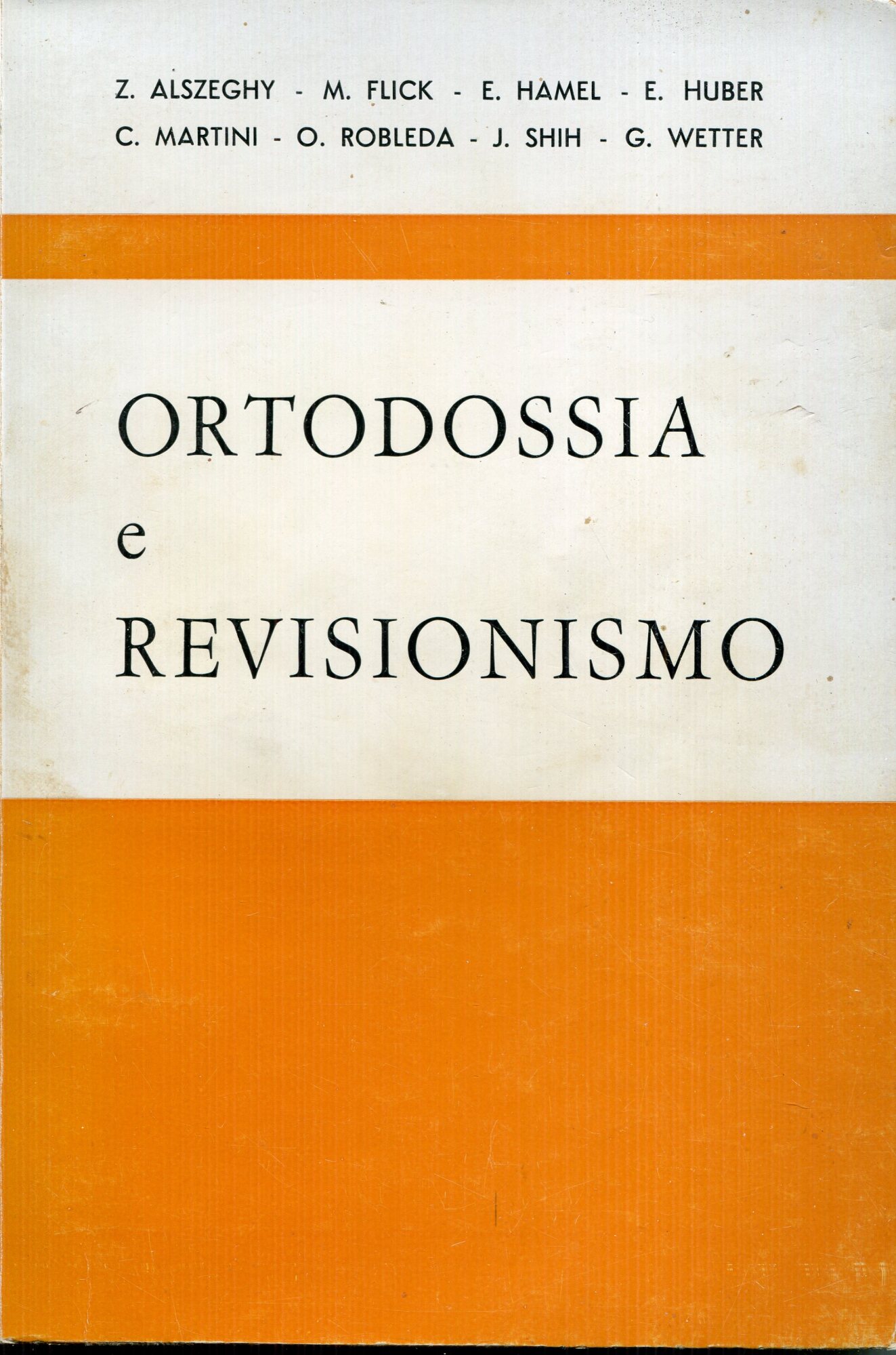 Ortodossia e revisionismo : studio interdisciplinare su processi di legittimazione