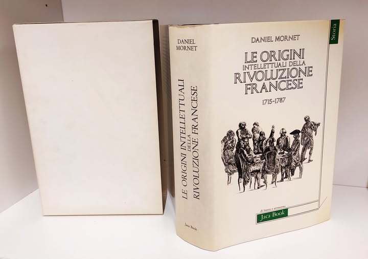 Le origini intellettuali della rivoluzione francese, 1715-1787. Con una introduzione di Eugenio Di Rienzo