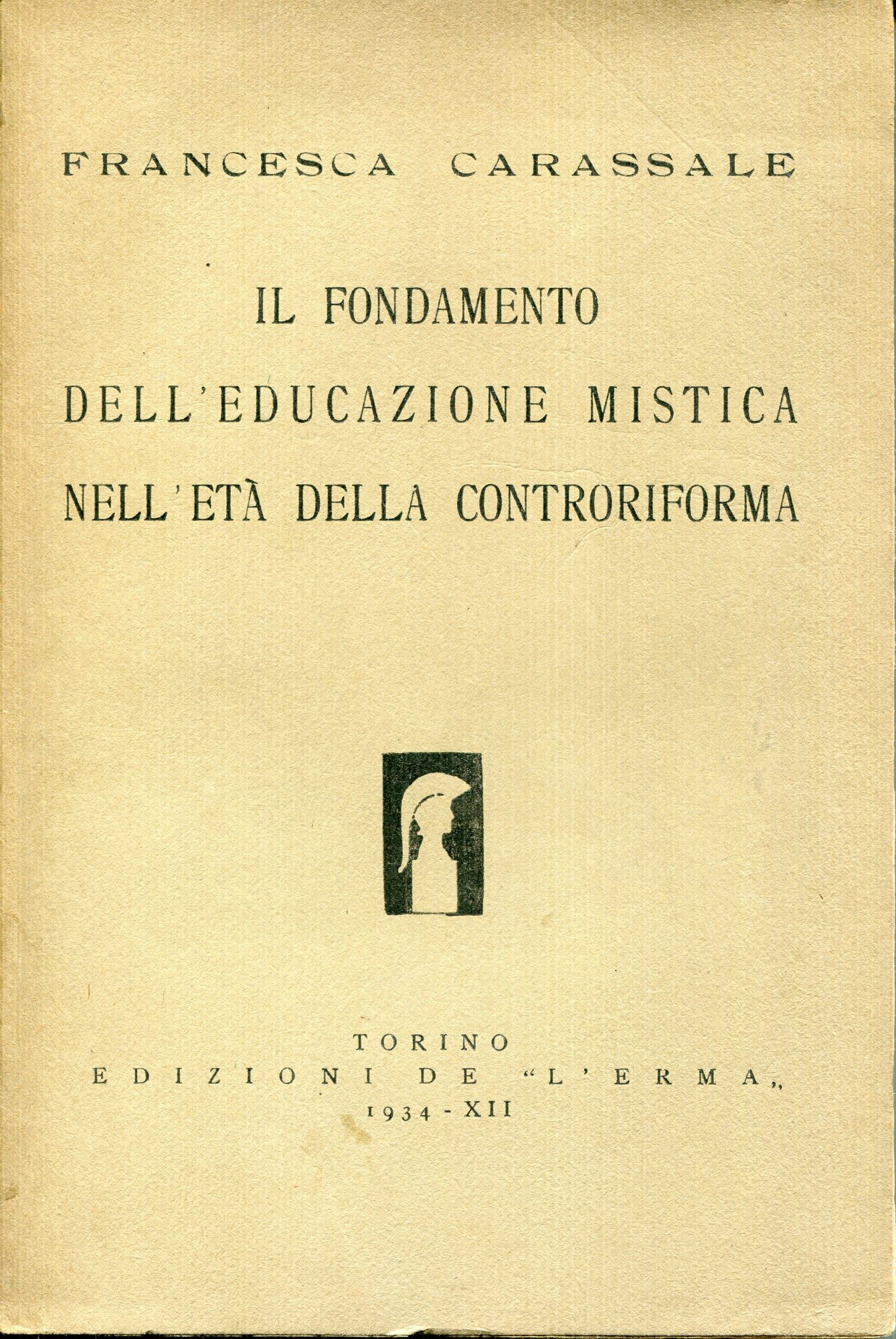 Il fondamento dell'educazione mistica nell'et?? della Controriforma