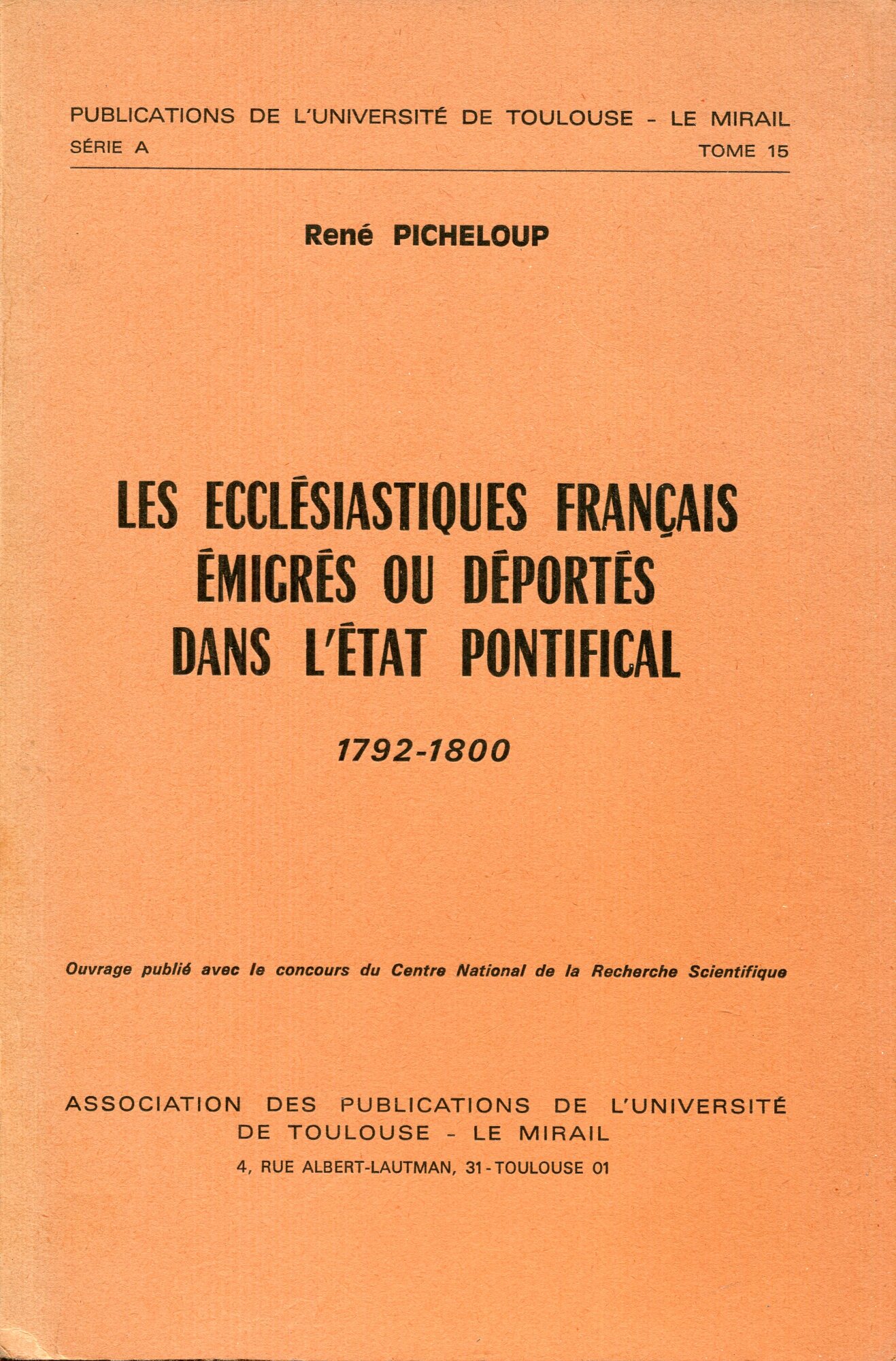 Les ecclesiastiques francais emigres ou deportes dans l'Etat pontifical, 1792-1800