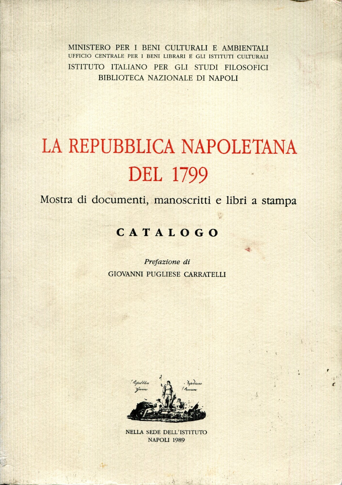 La Repubblica napoletana del 1799. Mostra di documenti, manoscritti e libri a stampa