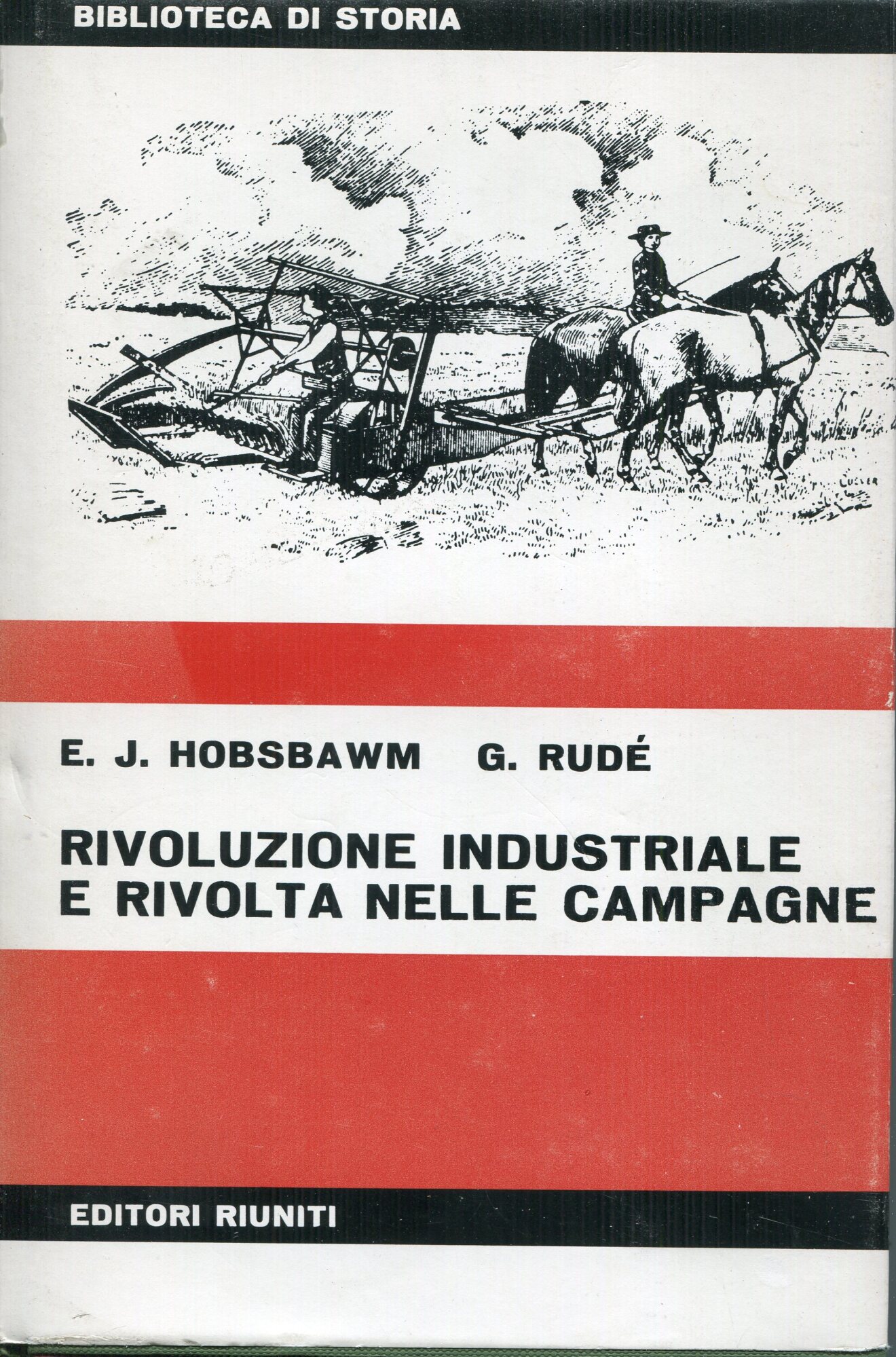 Rivoluzione industriale e rivolta nelle campagne : (Captain Swing).  Prefazione di Gabriele Turi