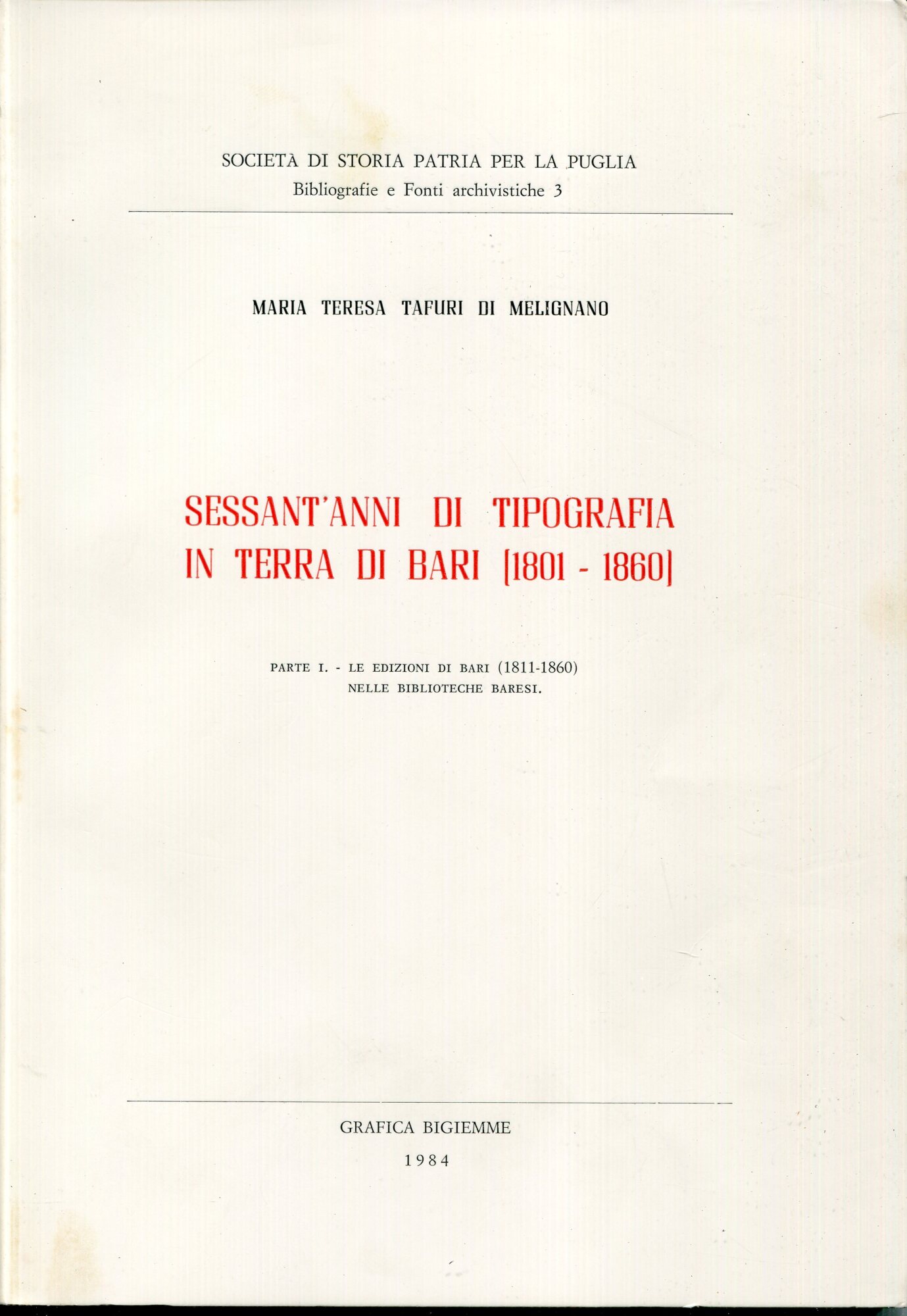 Sessant'anni di tipografia in Terra di Bari (1801-1860) : Parte 1.: Le edizioni di Bari (1811-1860) nelle biblioteche baresi
