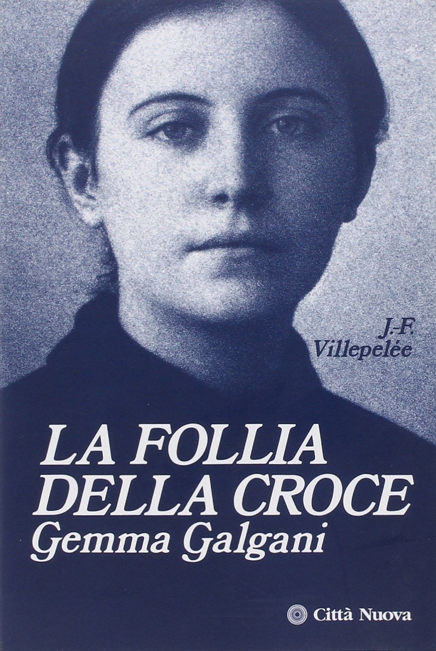 La follia della croce. Gemma Galgani
