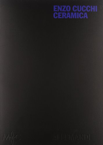 Enzo Cucchi. Ceramica. Ediz. italiana e inglese