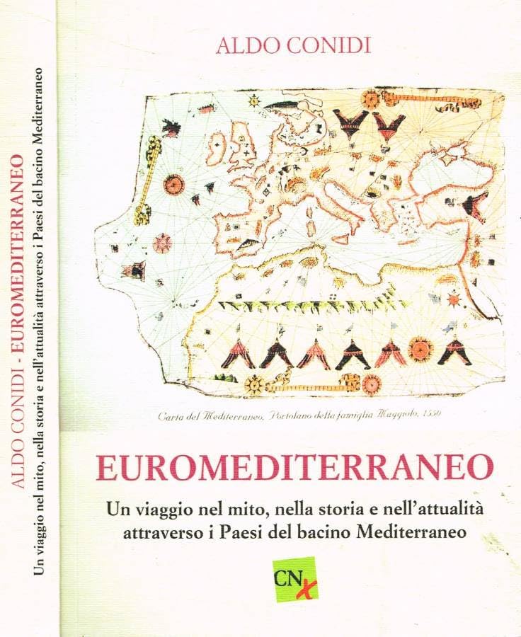 Euromediterraneo. Un viaggio nel mito, nella storia, e nell'attualit?? attraverso i paesi del bacino mediterraneo