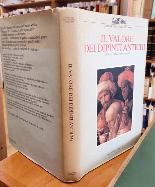 Il valore dei dipinti antichi. Ediz. illustrata