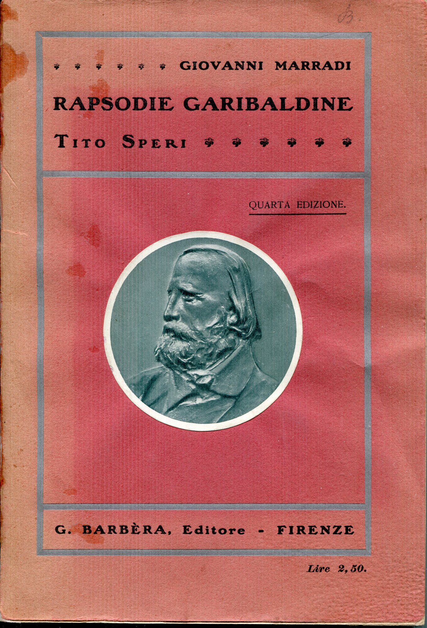 Rapsodie garibaldine : Il ritorno dell'eroe, La ritirata, I Mille, Mentana, Caprera ; Tito Speri