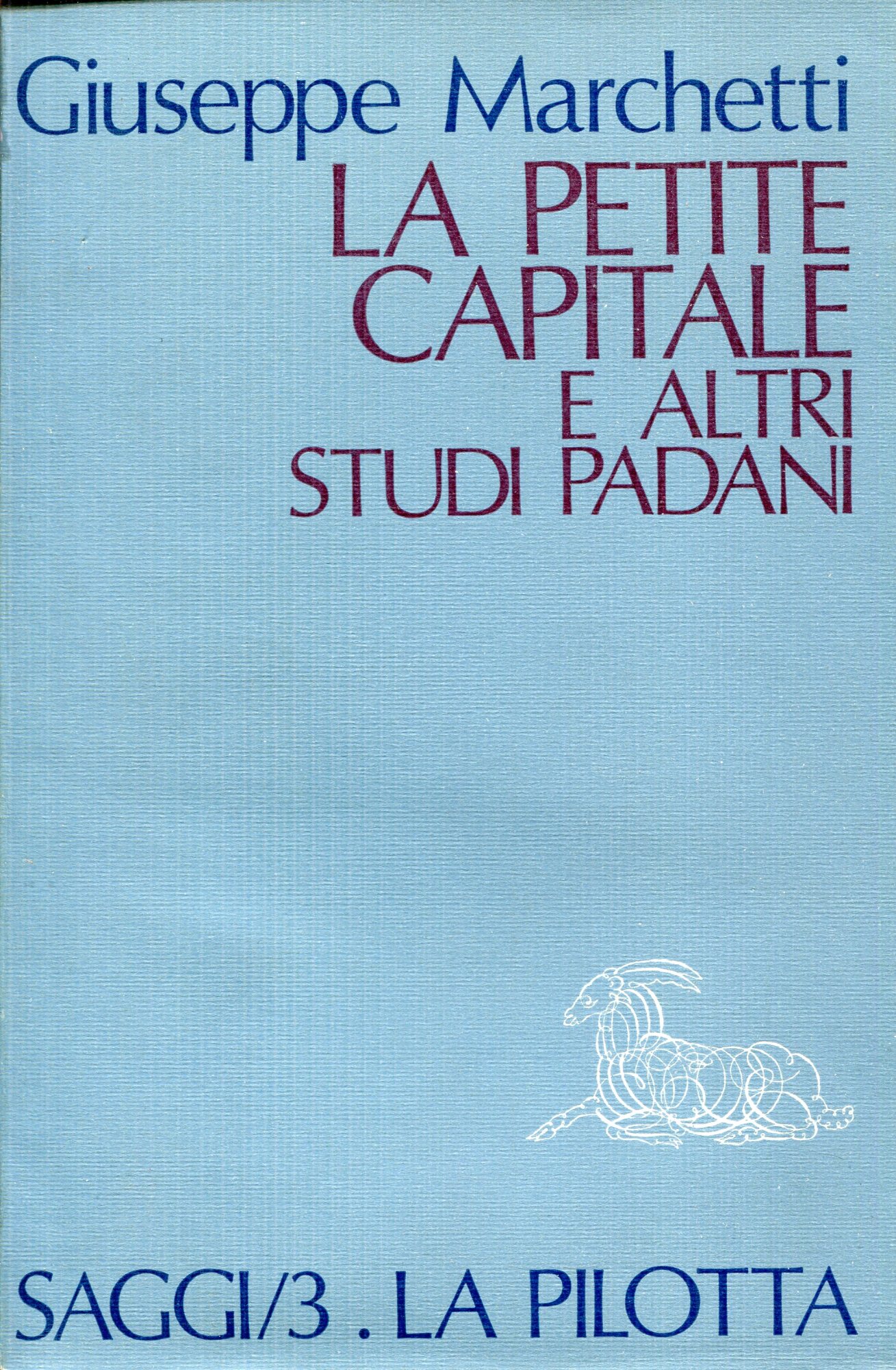 La petite capitale e altri studi padani
