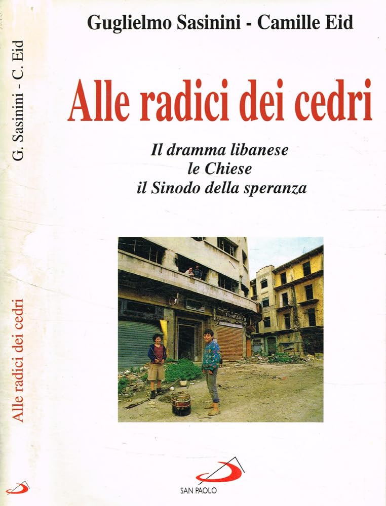 Alle radici dei cedri. Il dramma libanese, le Chiese, il sinodo della speranza