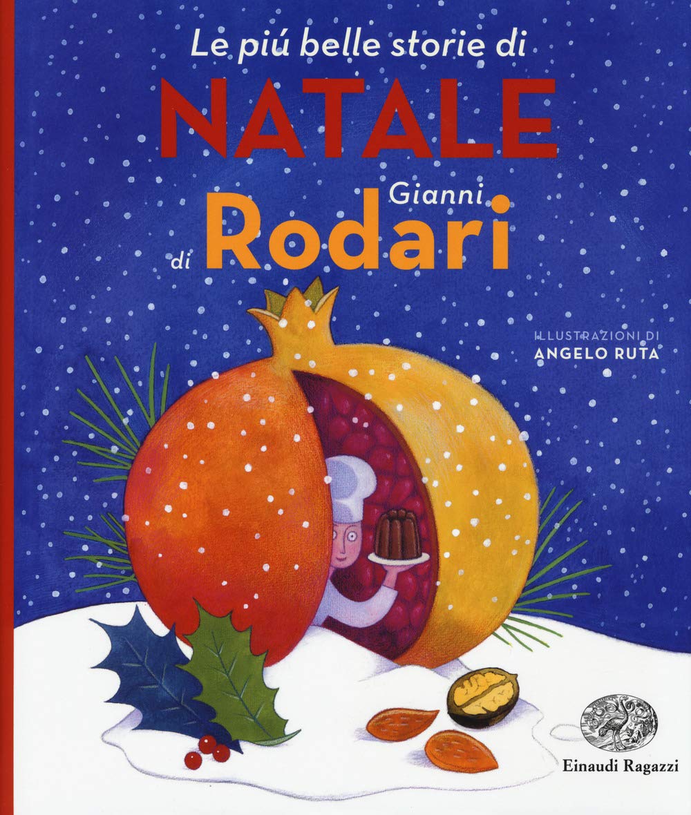 Le pi?? belle storie di Natale di Gianni Rodari. Illustrazioni di Angelo Ruta
