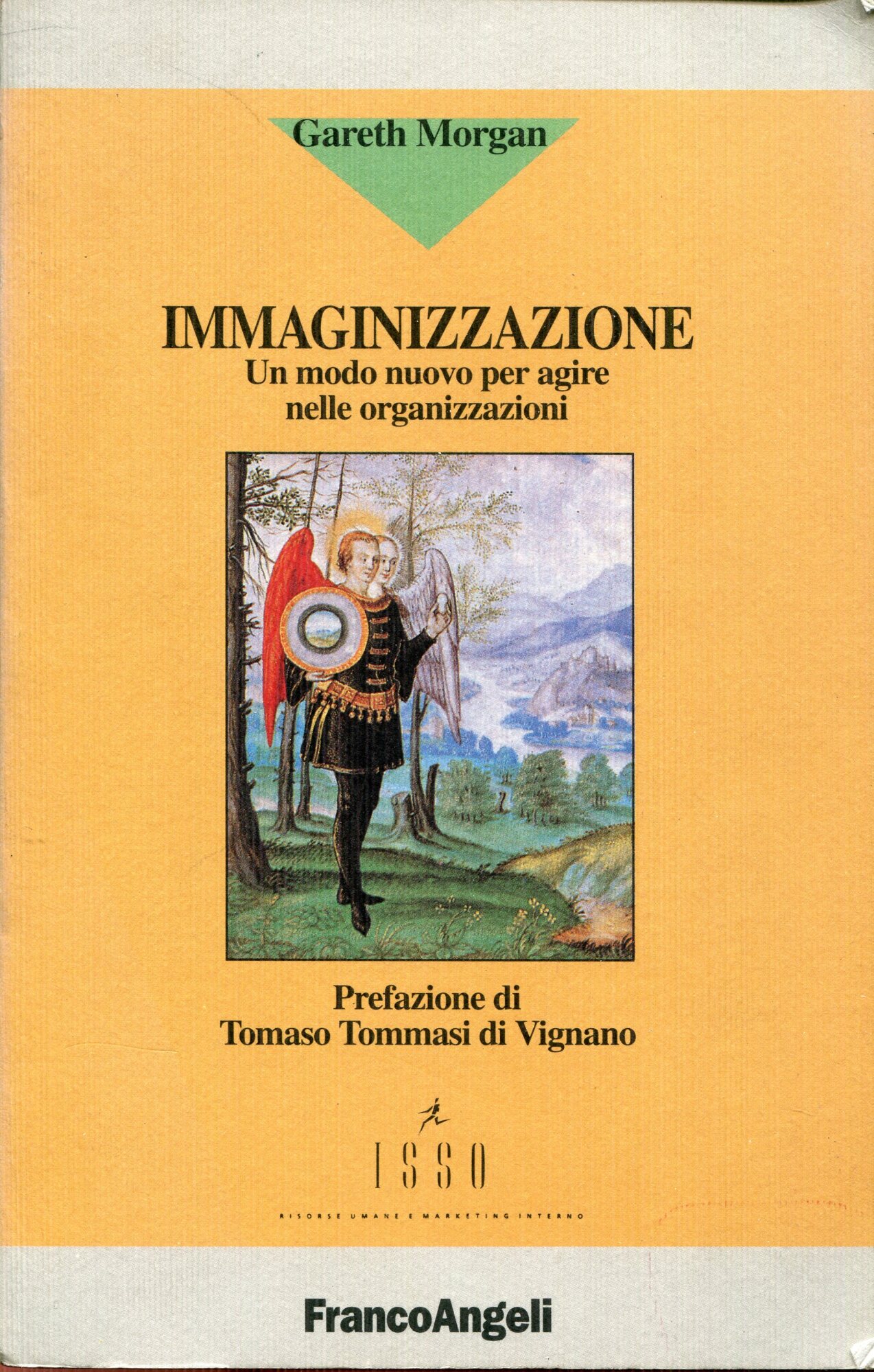 Immaginizzazione : un modo nuovo per agire nelle organizzazioni