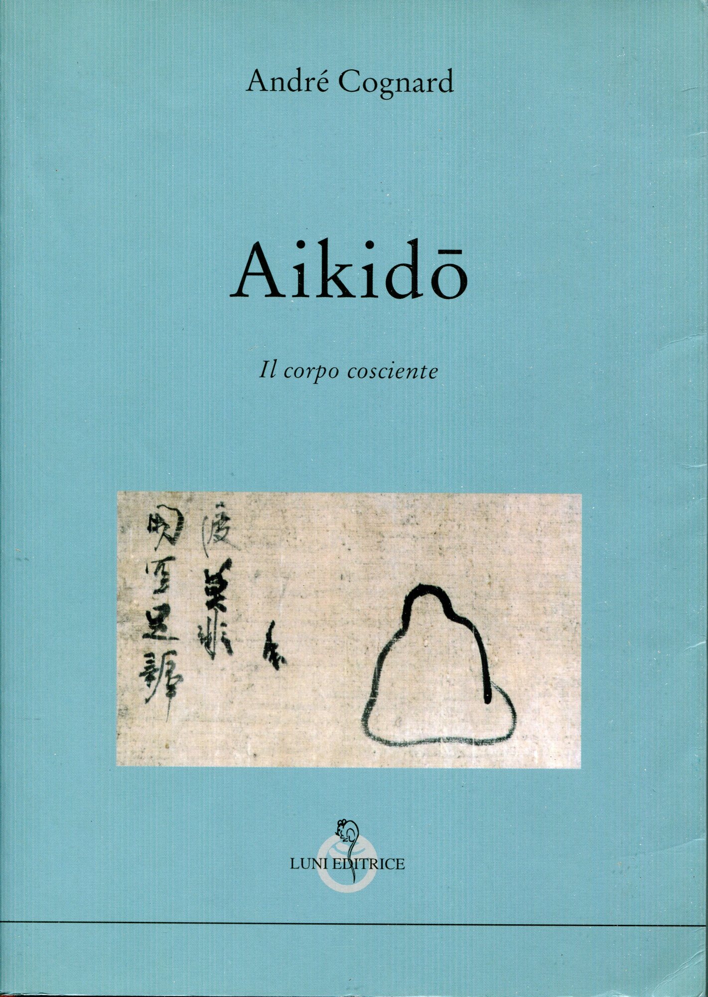 Aikid?? : il corpo cosciente