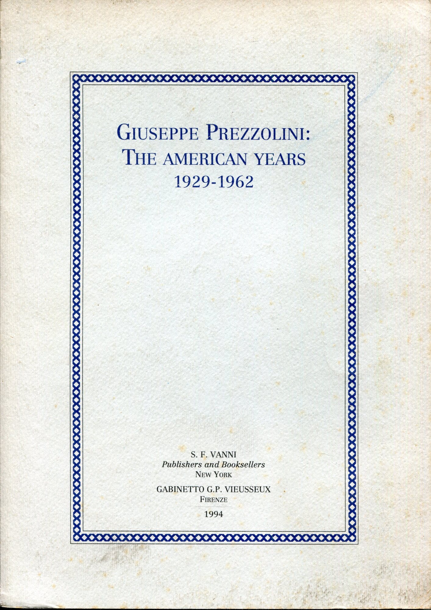 Giuseppe Prezzolini : The American Years, 1929-1962, Symposium, March 3,1993 Casa Italiana New York