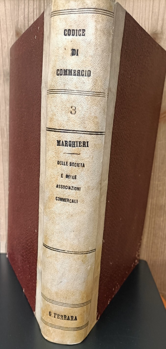 Il codice di commercio. 3: Delle societ?? e delle associazioni commerciali. Commento dell'avv. prof. Alberto Marghieri ; riveduto con la collaborazione dell'avv. Michele Battista