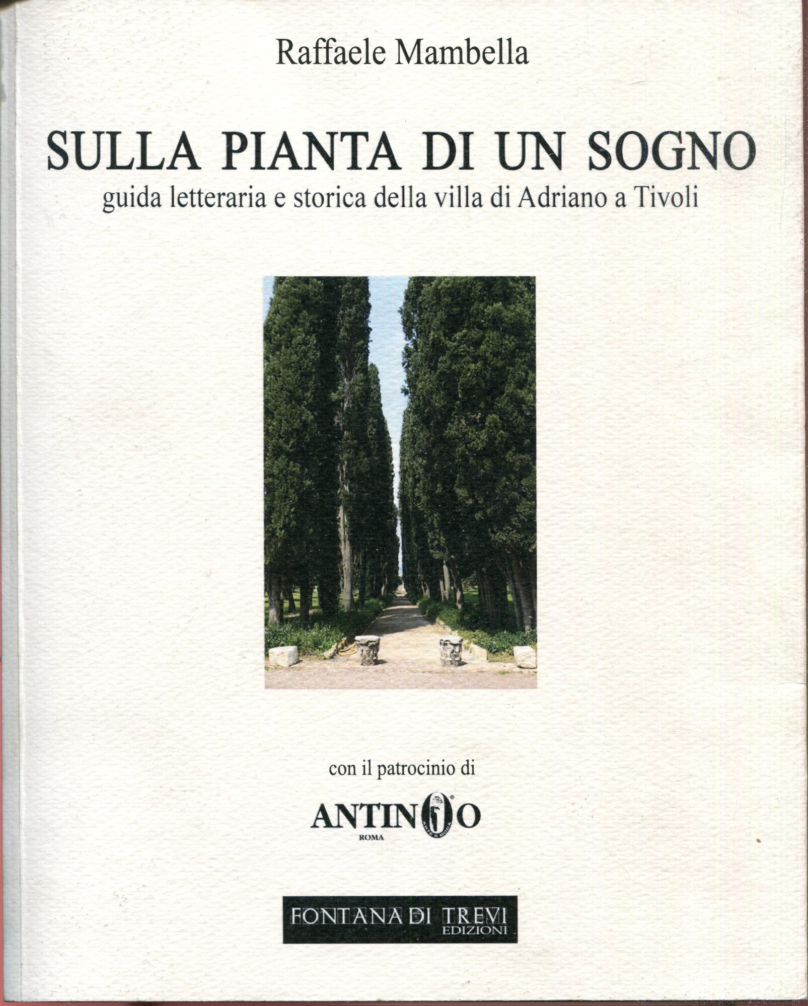 Sulla pianta di un sogno : guida letteraria e storica della villa di Adriano a Tivoli (omaggio a Marguerite Yourcenar)