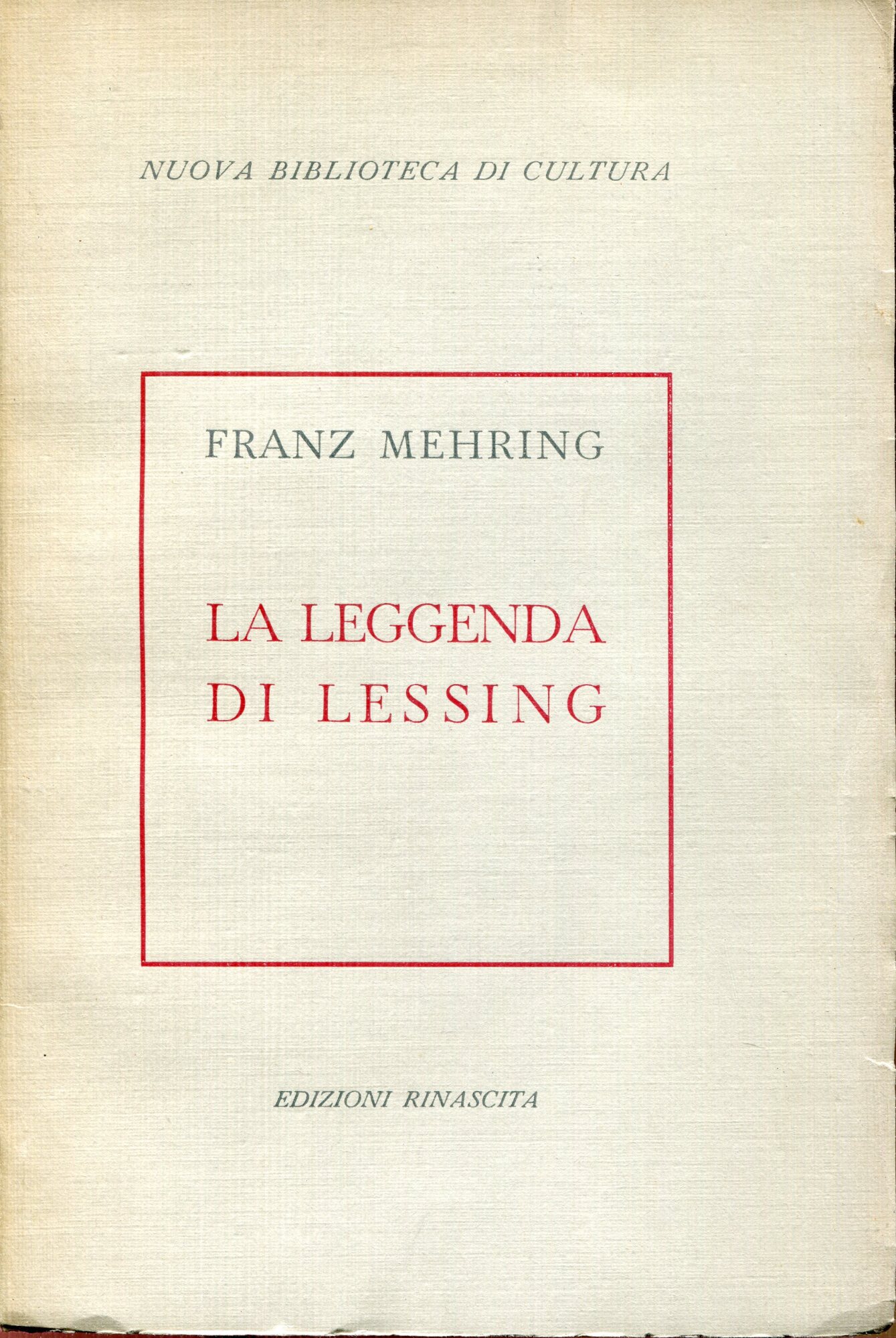La leggenda di Lessing : per la storia e la critica del dispotismo prussiano e della letteratura classica