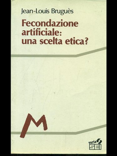 Fecondazione artificiale: una scelta etica?