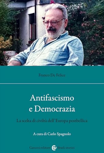 Antifascismo e democrazia. La scelta di civilt?? dell'Europa postbellica