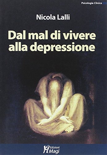 Dal mal di vivere alla depressione