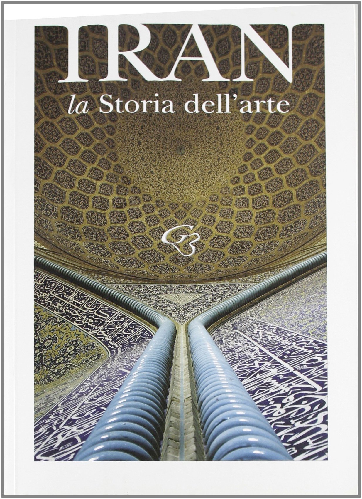 Iran. La storia dell'arte