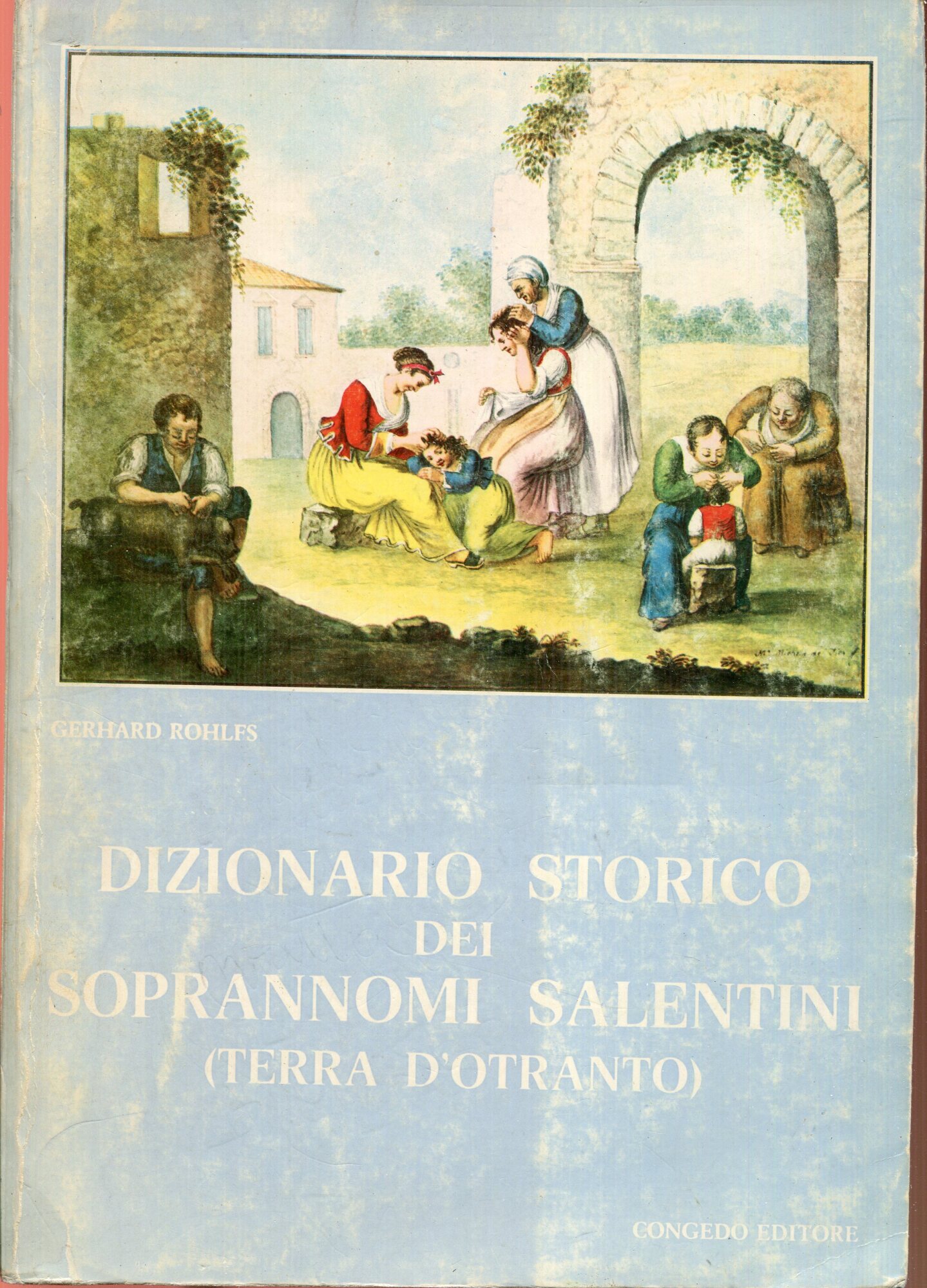 Dizionario storico dei soprannomi salentini (Terra d'Otranto)
