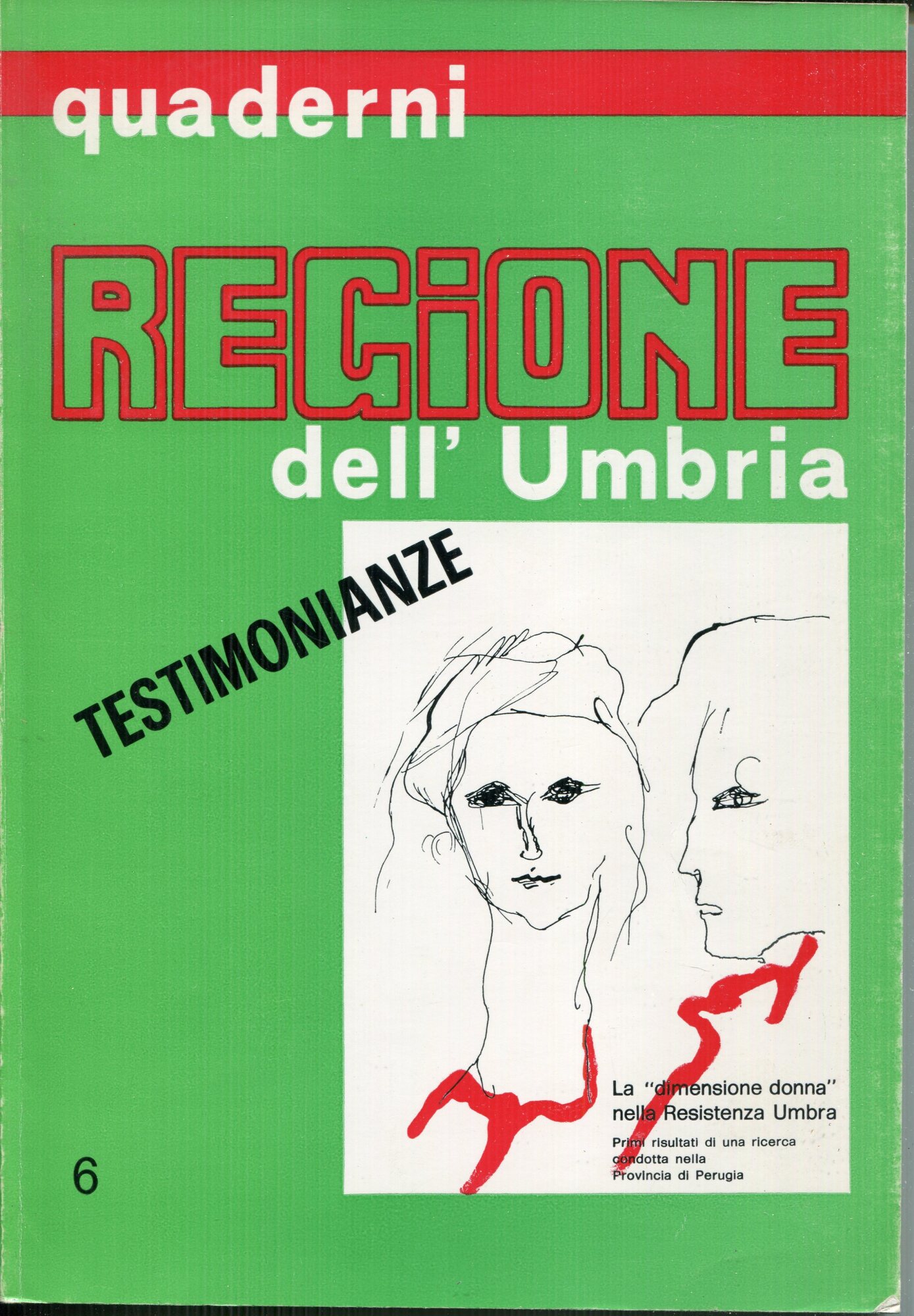 La dimensione donna nella Resistenza umbra : primi risultati di una ricerca condotta nella provincia di Perugia. Umbria : Consulta Regionale per le celebrazioni del 30. della Liberazione