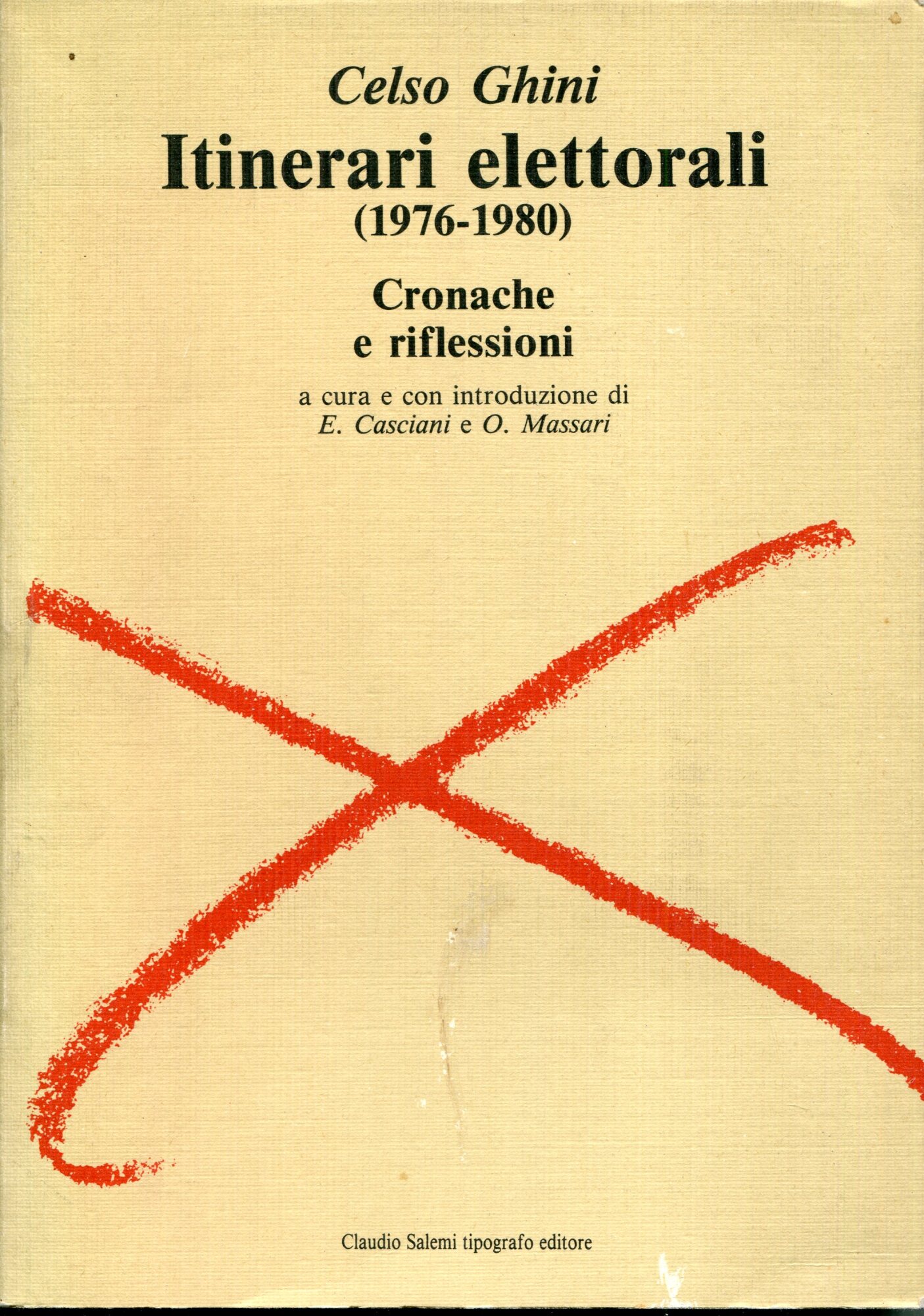 Itinerari elettorali, 1976-1980 : cronache e riflessioni.  A cura e con introduzione di E. Casciani e O. Massari